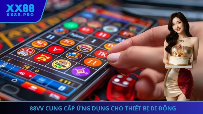 88VV cung cấp ứng dụng cho thiết bị di động