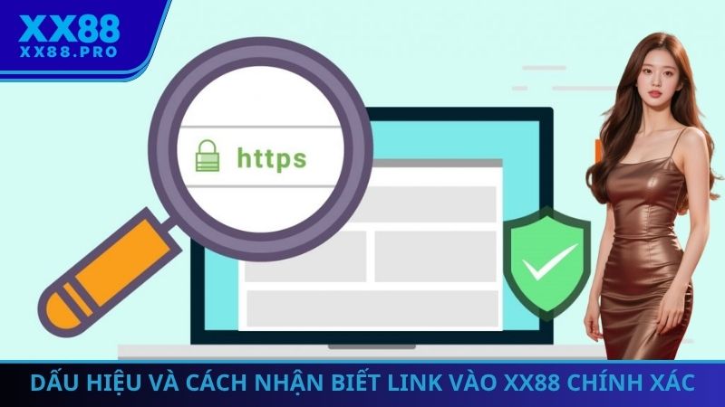 Dấu hiệu và cách nhận biết Link vào XX88 chính xác