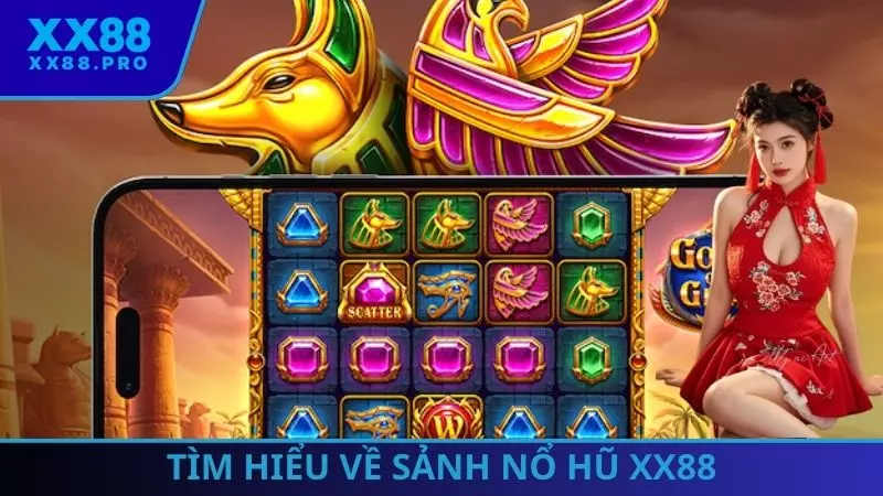 Tìm hiểu về sảnh nổ hũ XX88